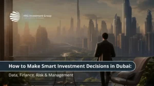 Read more about the article How to Make Smart Investment Decisions in Dubai: Data, Finance, Risk & Management